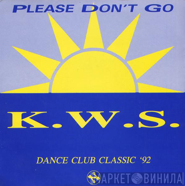 K.W.S. - Please Don't Go
