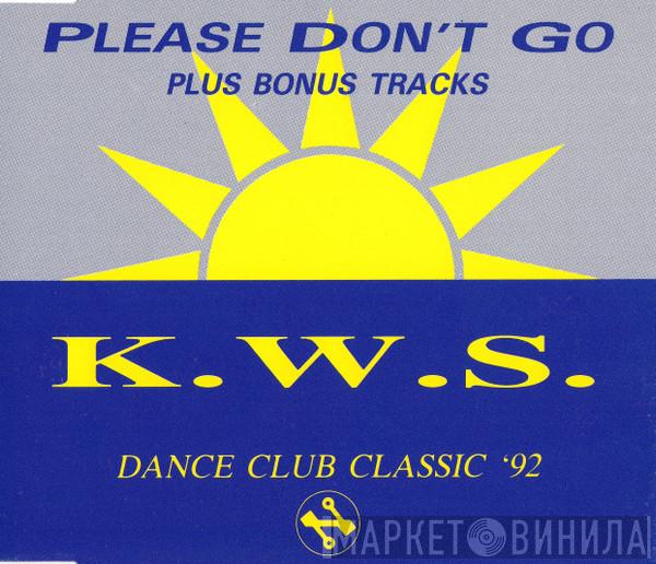 K.W.S. - Please Don't Go