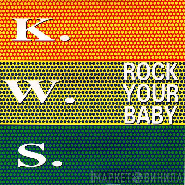 K.W.S. - Rock Your Baby