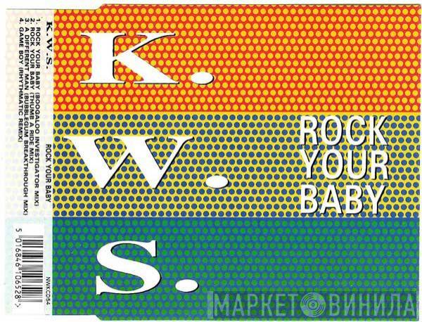 K.W.S. - Rock Your Baby