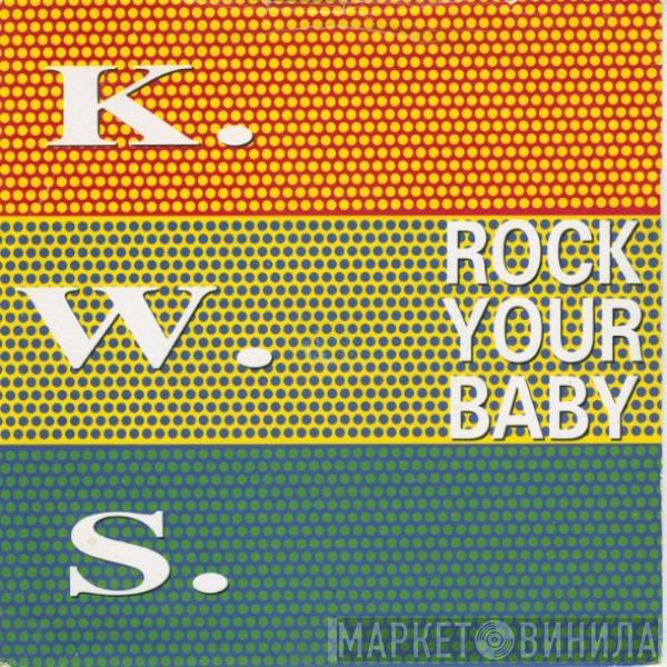 K.W.S. - Rock Your Baby