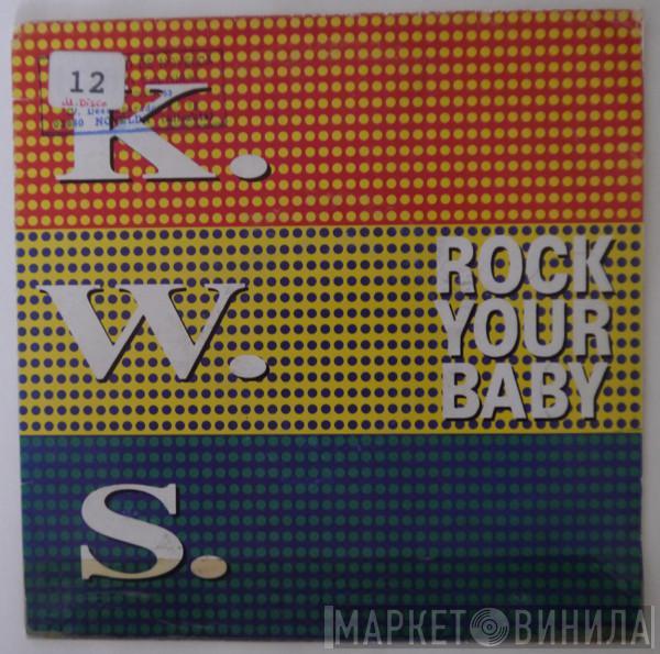 K.W.S. - Rock Your Baby