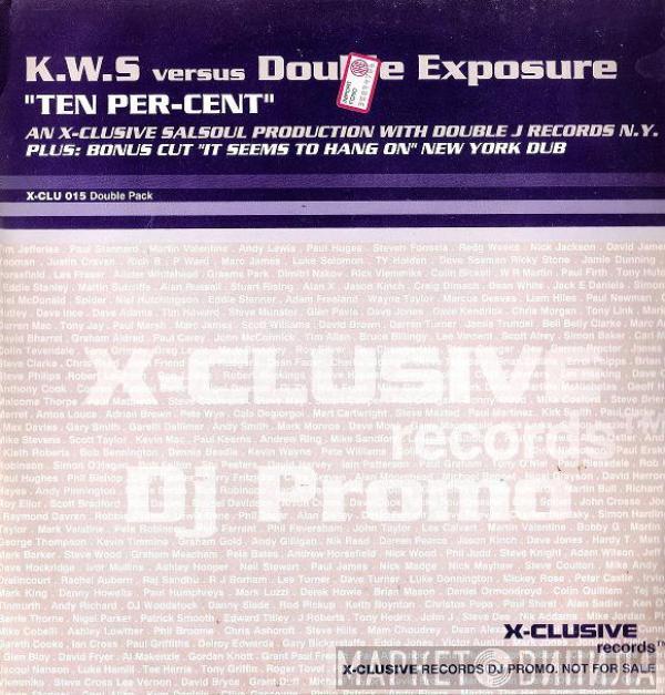 K.W.S., Double Exposure - Ten Per-Cent