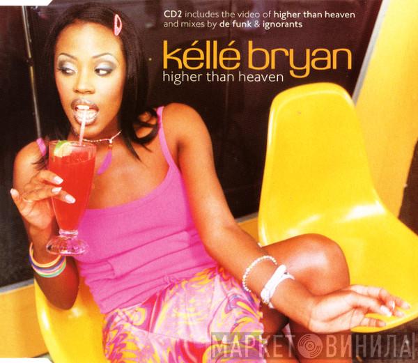 Kéllé Bryan - Higher Than Heaven