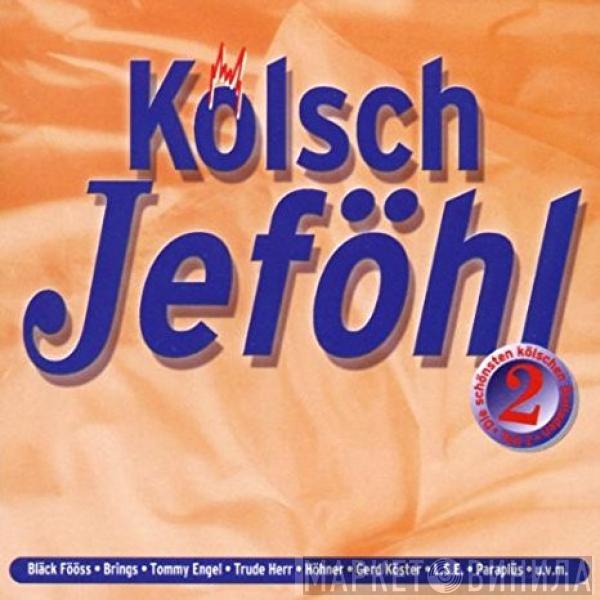  - Kölsch Jeföhl - Die Schönsten Kölschen Balladen (Teil 2)