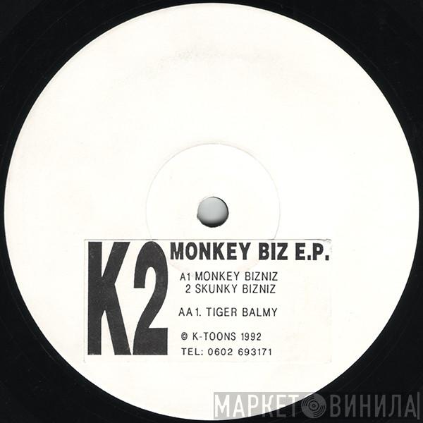 K2  - Monkey Biz E.P.
