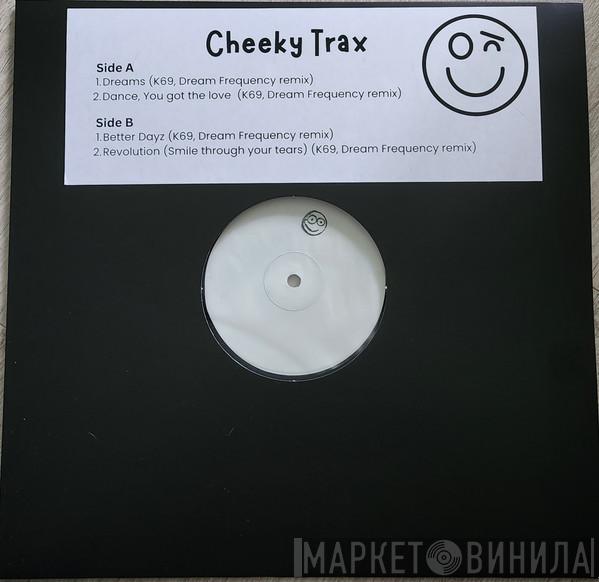 K69, Dream Frequency - Cheeky Trax