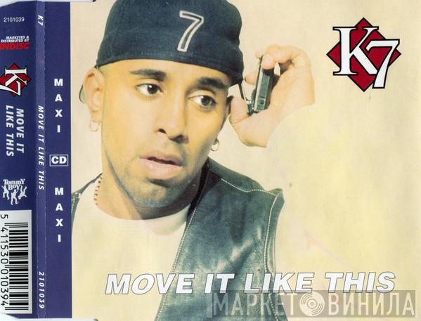 K7 - Move It Like This