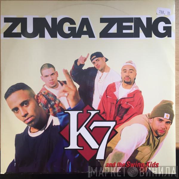 K7 - Zunga Zeng