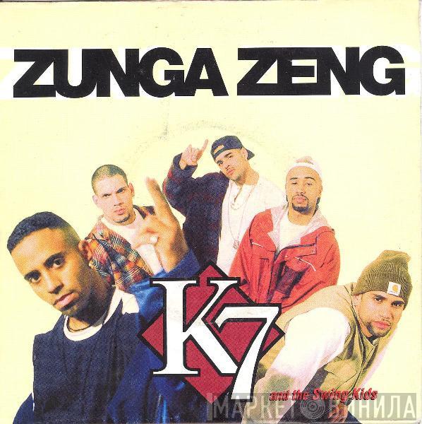 K7 - Zunga Zeng