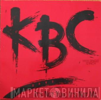 KBC Band  - It's Not You, It's Not Me
