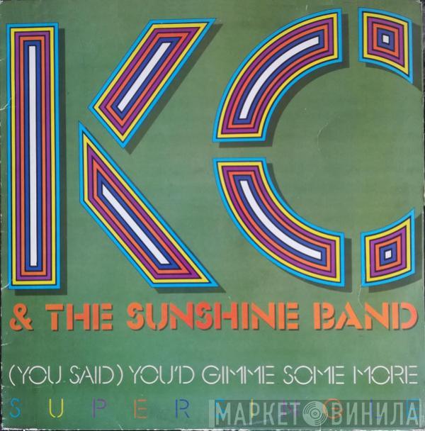 KC & The Sunshine Band - (You Said) You'd Gimme Some More