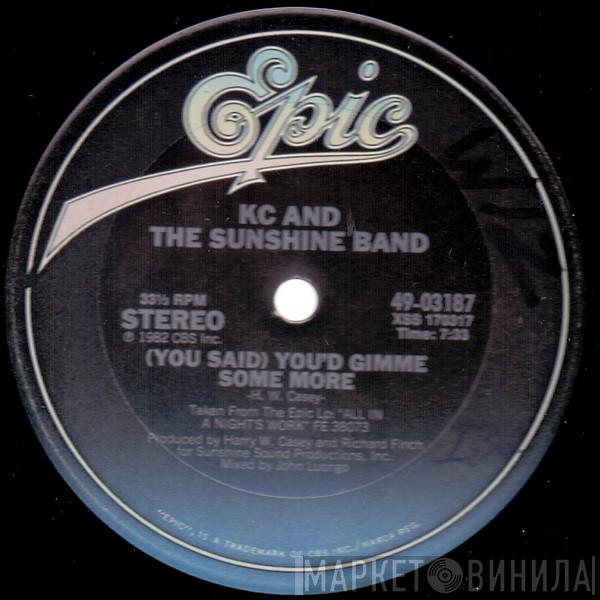  KC & The Sunshine Band  - (You Said) You'd Gimme Some More
