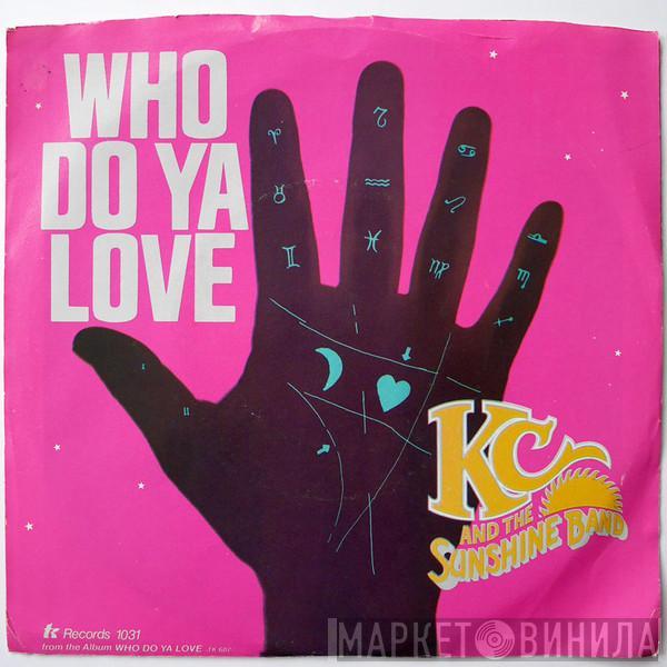 KC & The Sunshine Band - Who Do Ya Love / Sho-Nuff'