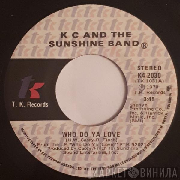KC & The Sunshine Band - Who Do Ya Love / Sho-Nuff'