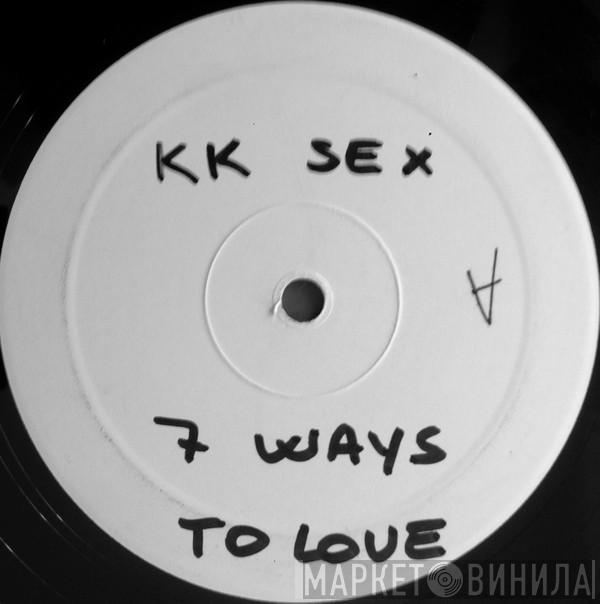  KK Sex  - Ways To Love
