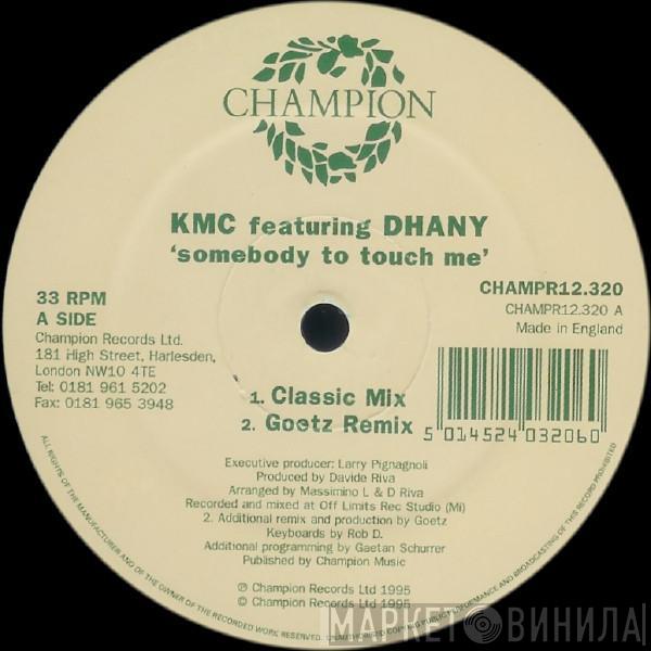 KMC , Dhany - Somebody To Touch Me