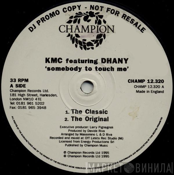 KMC , Dhany - Somebody To Touch Me
