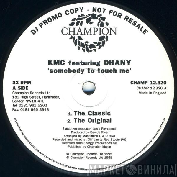 KMC , Dhany - Somebody To Touch Me