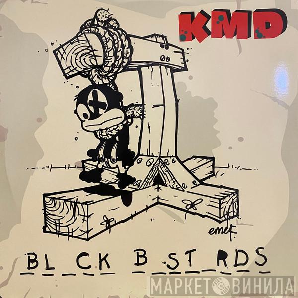  KMD  - Bl_ck B_st_rds