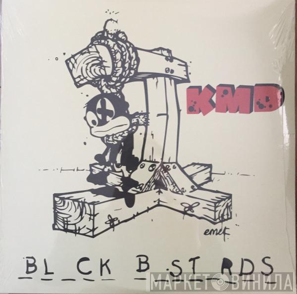 KMD - Bl_ck B_st_rds