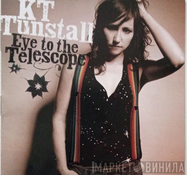  KT Tunstall  - Eye To The Telescope