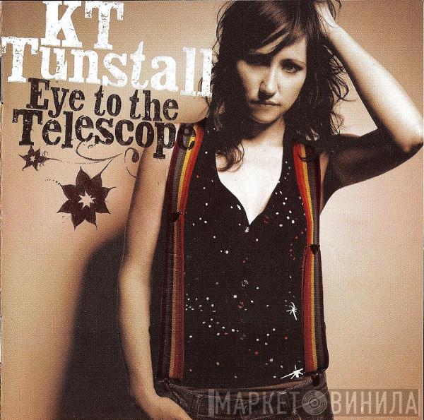  KT Tunstall  - Eye To The Telescope