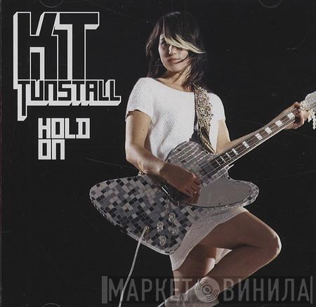  KT Tunstall  - Hold On