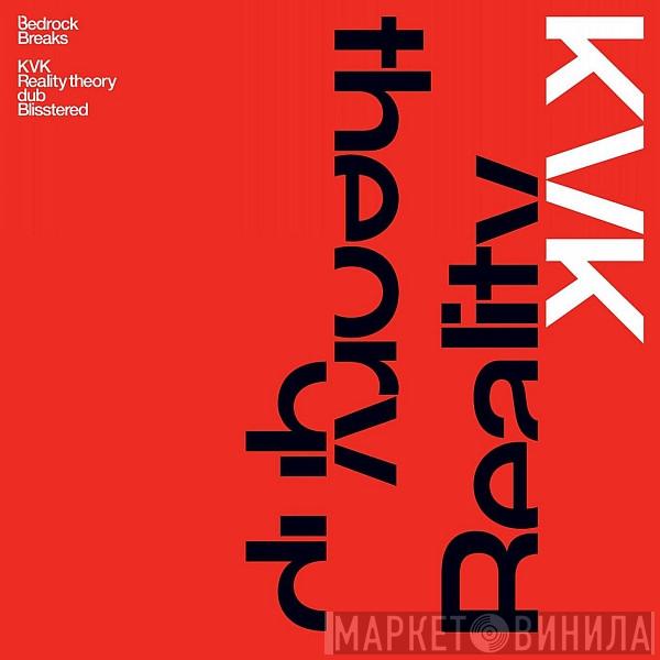 KVK - Reality Theory / Blisstered