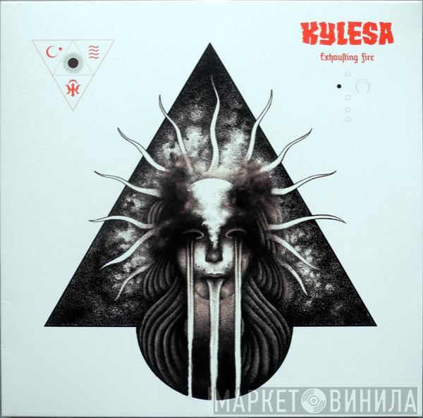KYLESA - Exhausting Fire