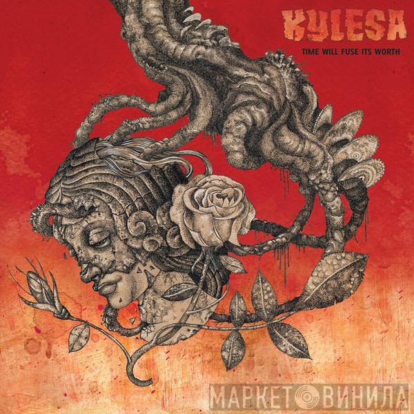 KYLESA - Time Will Fuse Its Worth