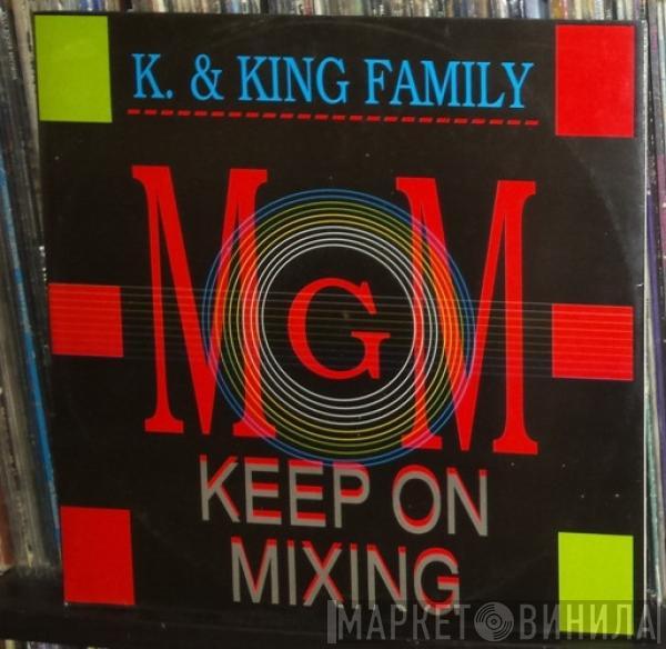 K. & King Family - Keep On Mixing