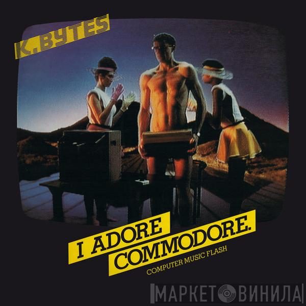 K.Bytes - I Adore Commodore