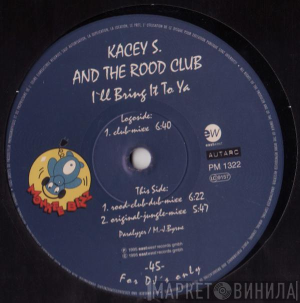 Kacey S., The Rood-Club - I'll Bring It To Ya