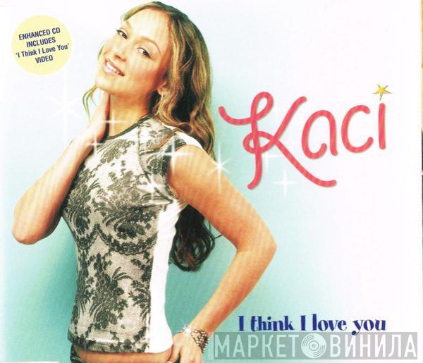 Kaci Battaglia - I Think I Love You