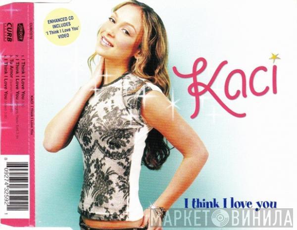 Kaci Battaglia - I Think I Love You