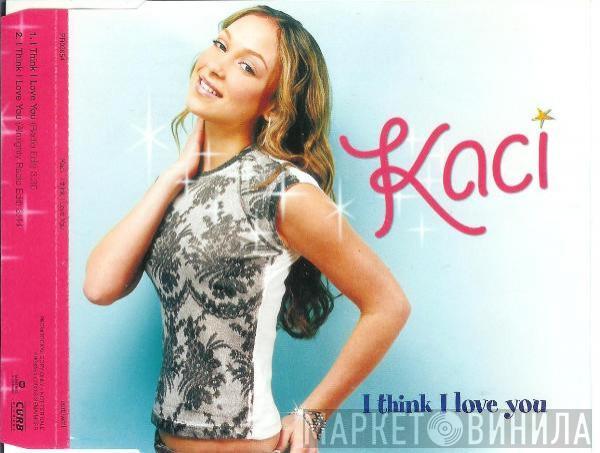  Kaci Battaglia  - I Think I Love You
