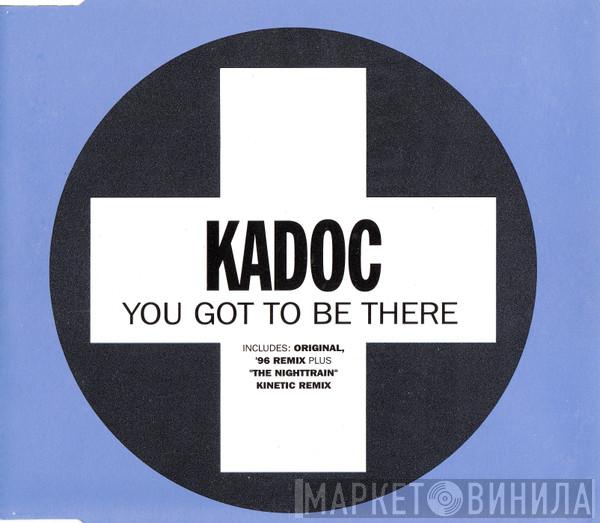 Kadoc - You Got To Be There