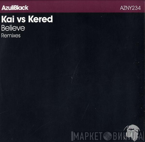 Kai, Kered - Believe (Remixes)