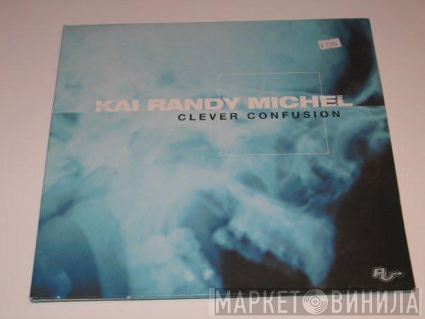 Kai Randy Michel - Clever Confusion