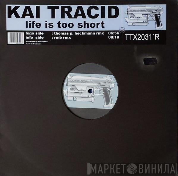 Kai Tracid - Life Is Too Short