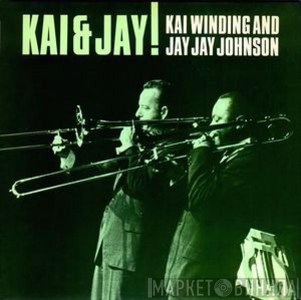 Kai Winding, J.J. Johnson - Kai & Jay!