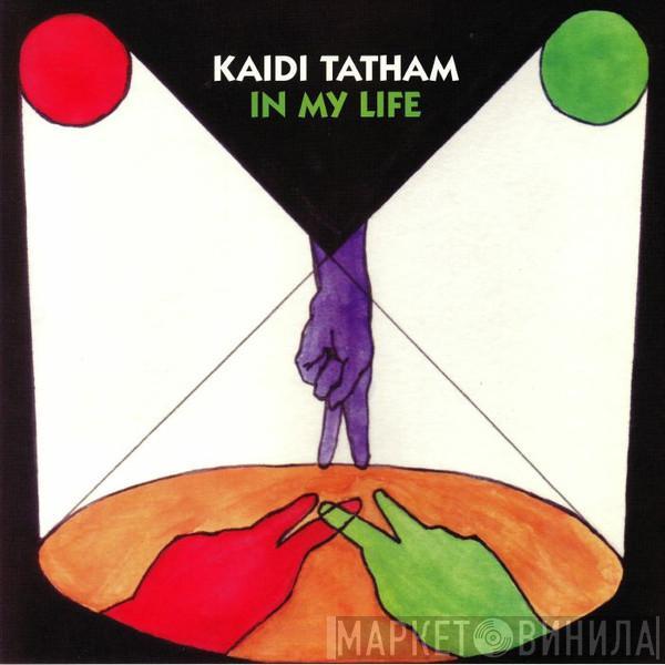 Kaidi Tatham - In My Life