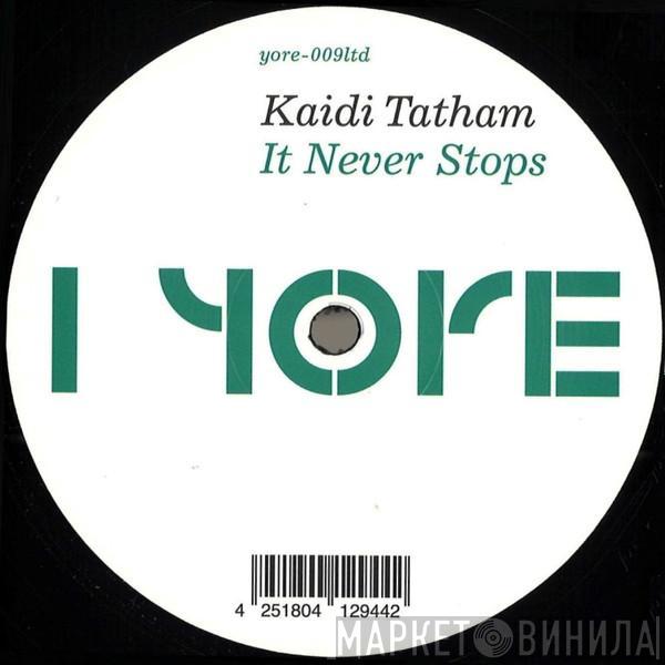 Kaidi Tatham - It Never Stops