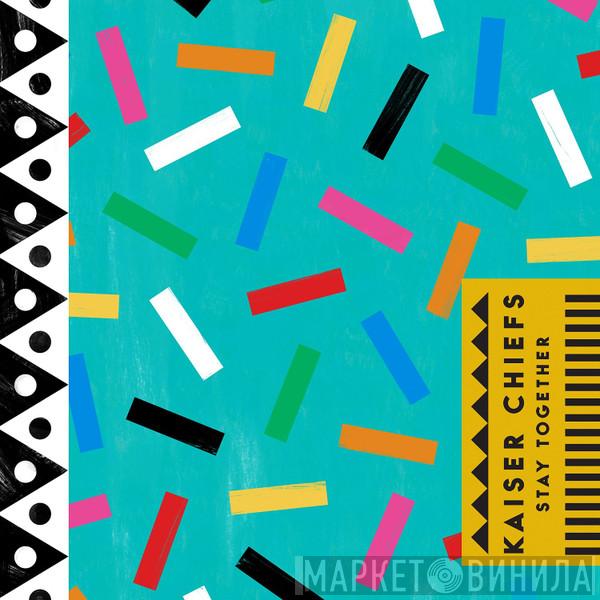 Kaiser Chiefs - Stay Together