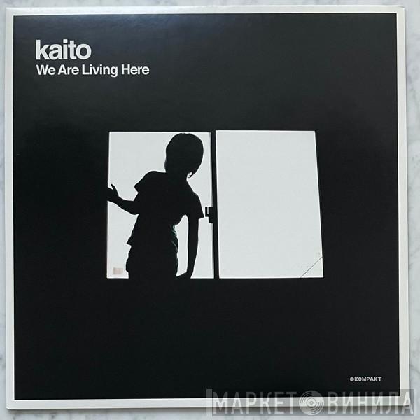 Kaito - We Are Living Here