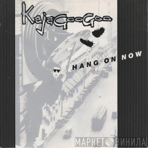  Kajagoogoo  - Hang On Now