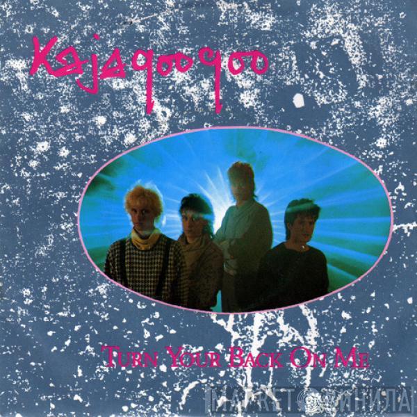 Kajagoogoo - Turn Your Back On Me