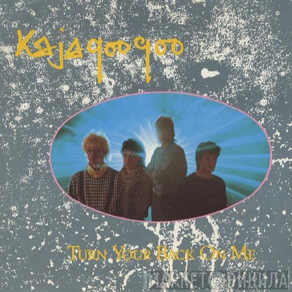 Kajagoogoo - Turn Your Back On Me