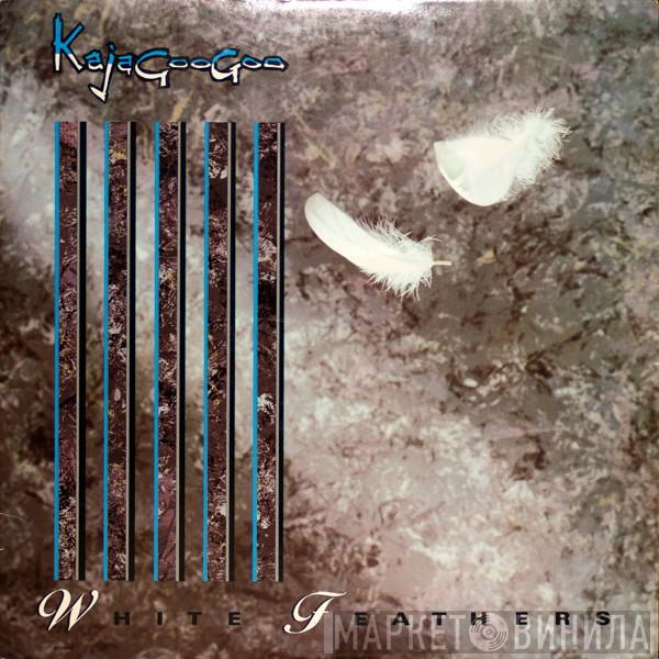  Kajagoogoo  - White Feathers